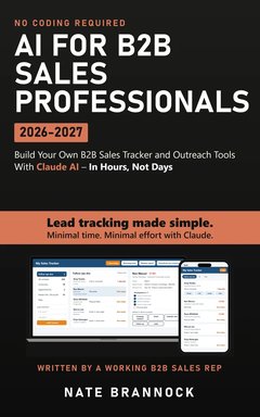 AI for B2B Sales Professionals 2026-2027 book cover: build your own B2B sales tracker with Claude